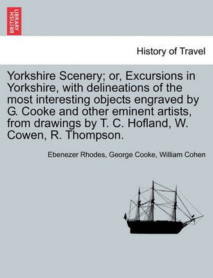 Book cover for Yorkshire Scenery; Or, Excursions in Yorkshire, with Delineations of the Most Interesting Objects Engraved by G. Cooke and Other Eminent Artists, from Drawings by T. C. Hofland, W. Cowen, R. Thompson.