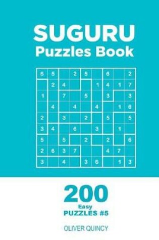 Cover of Suguru - 200 Easy Puzzles 9x9 (Volume 5)