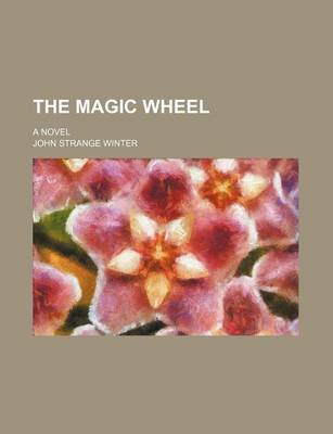 Book cover for The Magic Wheel; A Novel