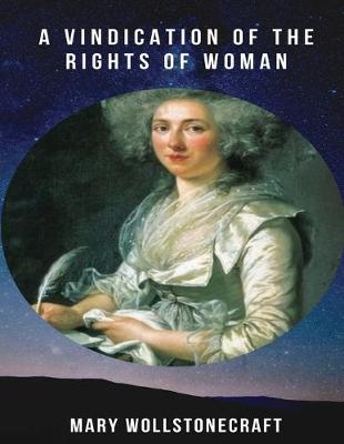 Book cover for A Vindication of the Rights of Woman (Annotated)