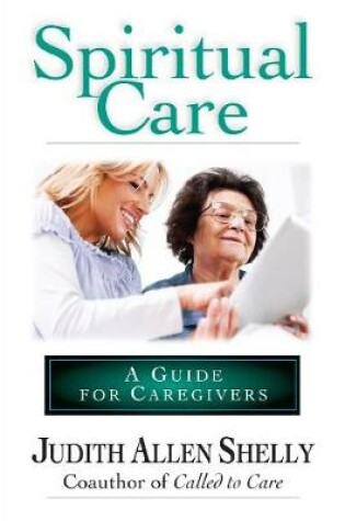 Cover of Spiritual Care: A Guide for Caregivers