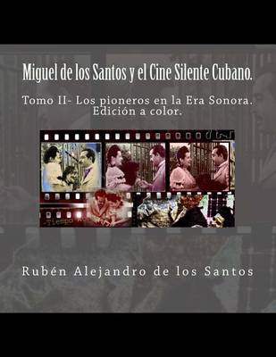 Book cover for Miguel de los Santos y el Cine Silente Cubano.Edicion a color.