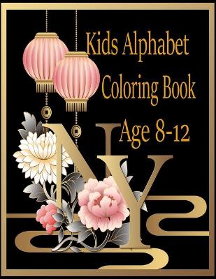 Book cover for Kids Alphabet Coloring Book Age 8-12