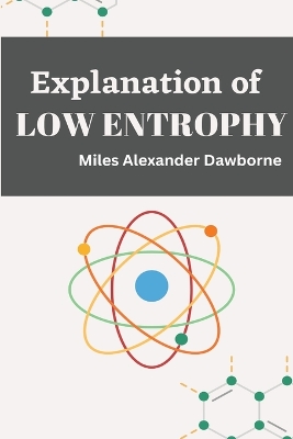 Cover of Explanation of low entropy