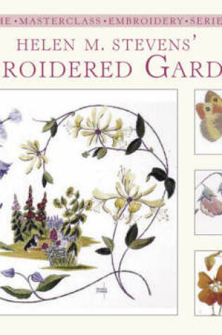 Cover of Helen M. Stevens' Embroidered Gardens