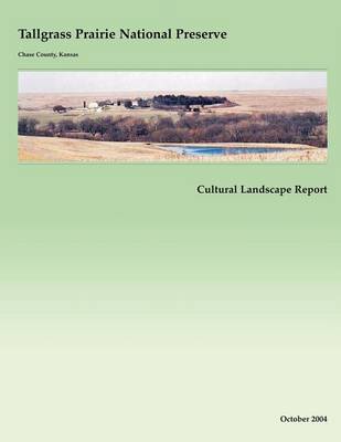 Cover of Tallgrass Prairie National Preserve Cultural Landscape Report