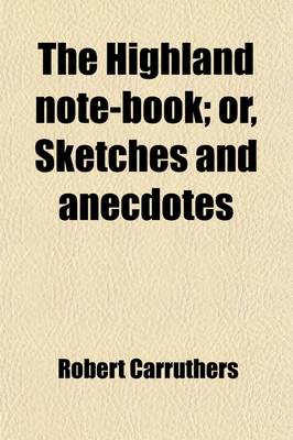 Book cover for The Highland Note-Book; Or, Sketches and Anecdotes