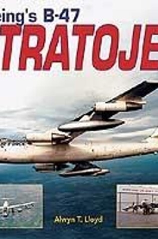 Cover of Boeing's B-47 Stratojet