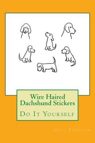 Cover of Wire Haired Dachshund Stickers