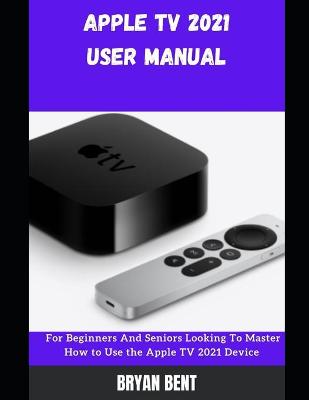 Book cover for Apple TV User Manual 2021