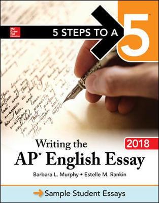 Book cover for 5 Steps to a 5: Writing the AP English Essay 2018