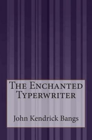 Cover of The Enchanted Typerwriter