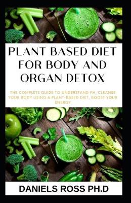 Book cover for Plant Based Diet for Body and Organ Detox