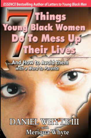 Cover of 7 Things Young Black Women Do to Mess Up Their Lives (And How to Avoid Them) ...with a Word to Parents