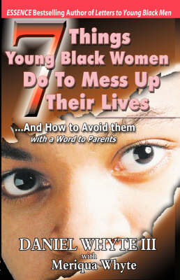 Book cover for 7 Things Young Black Women Do to Mess Up Their Lives (And How to Avoid Them) ...with a Word to Parents