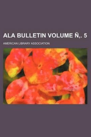 Cover of ALA Bulletin Volume N . 5