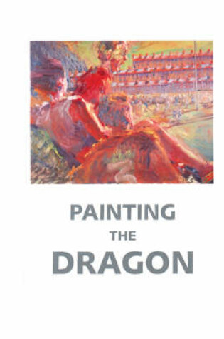 Cover of Painting the Dragon