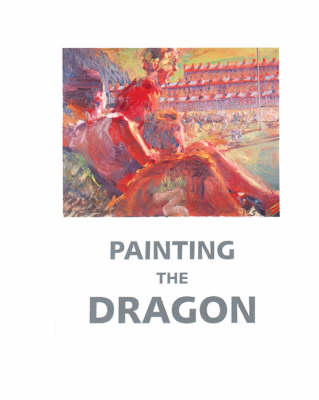 Book cover for Painting the Dragon