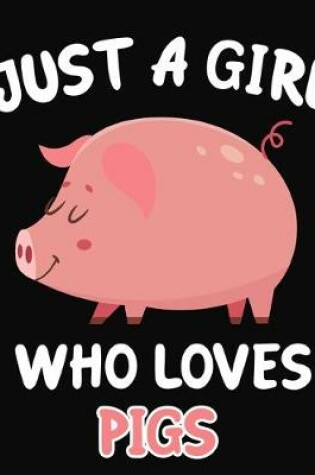 Cover of Just a Girl Who Loves Pigs