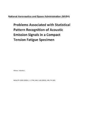 Book cover for Problems Associated with Statistical Pattern Recognition of Acoustic Emission Signals in a Compact Tension Fatigue Specimen