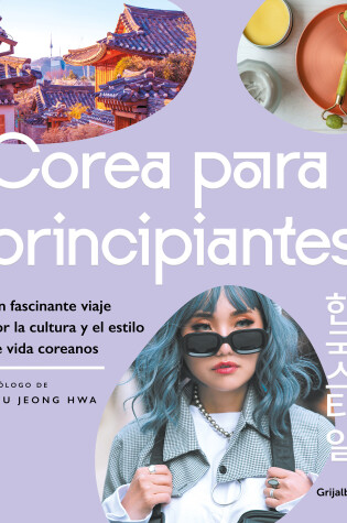 Cover of Corea para principiantes/ The Korean Lifestyle Book