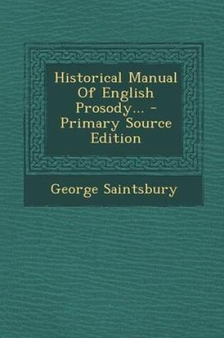 Cover of Historical Manual of English Prosody...