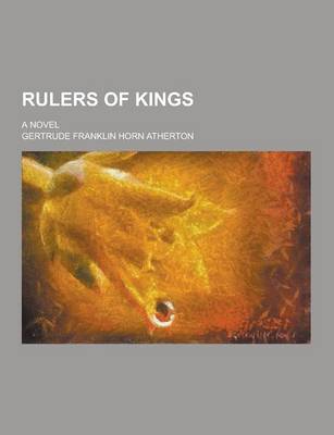 Book cover for Rulers of Kings; A Novel