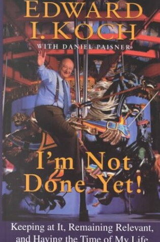 Cover of Im Not Done Yet