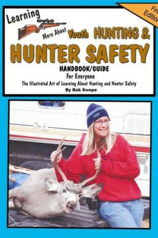 Cover of Learn'n More About Youth Hunting & Hunter Safety Handbook/Guide