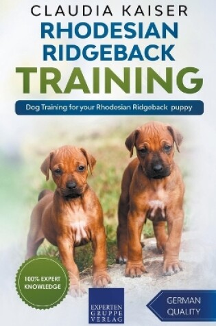 Cover of Rhodesian Ridgeback Training - Dog Training for your Rhodesian Ridgeback puppy