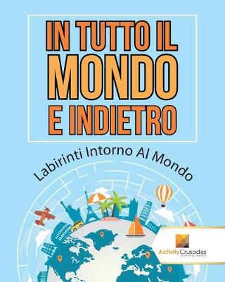 Book cover for In Tutto Il Mondo E Indietro