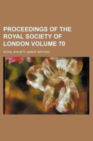 Cover of Proceedings of the Royal Society of London Volume 70