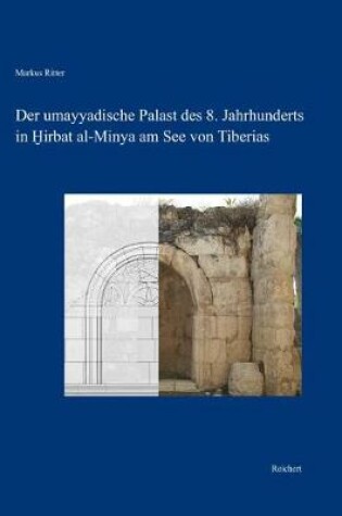 Cover of Der Umayyadische Palast Des 8. Jahrhunderts in Hirbat Al-Minya Am See Von Tiberias