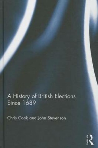 Cover of A History of British Elections Since 1689