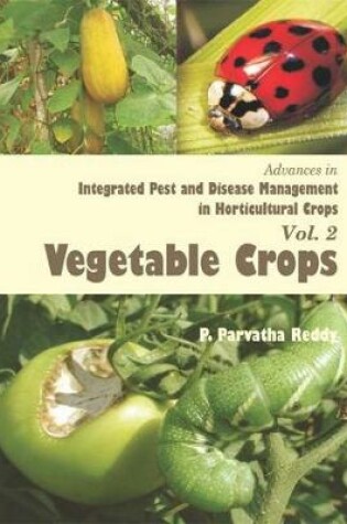 Cover of Advances in Integrated Pest and Disease Management in Horticultural Crops (Vegetable Crops)