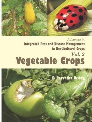 Book cover for Advances in Integrated Pest and Disease Management in Horticultural Crops (Vegetable Crops)