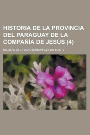 Cover of Historia de La Provincia del Paraguay de La Compania de Jesus (4)