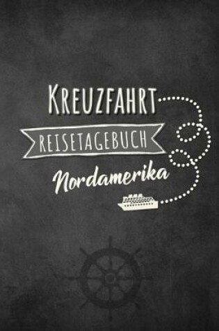 Cover of Kreuzfahrt Reisetagebuch Nordamerika