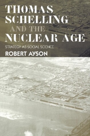 Cover of Thomas Schelling and the Nuclear Age