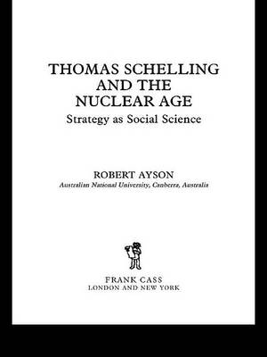 Cover of Thomas Schelling and the Nuclear Age