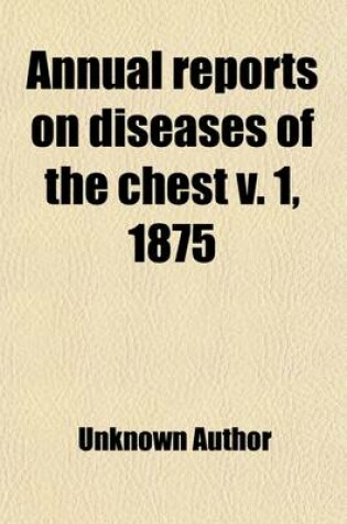 Cover of Annual Reports on Diseases of the Chest (Volume 1)