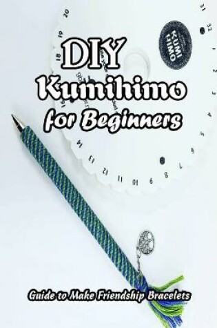 Cover of DIY Kumihimo for Beginners