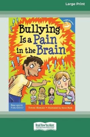 Cover of Bullying Is a Pain in the Brain [Standard Large Print 16 Pt Edition]