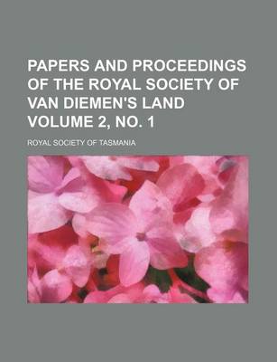 Book cover for Papers and Proceedings of the Royal Society of Van Diemen's Land Volume 2, No. 1