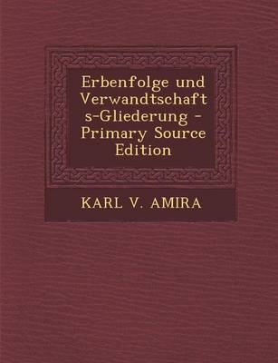 Book cover for Erbenfolge Und Verwandtschafts-Gliederung - Primary Source Edition