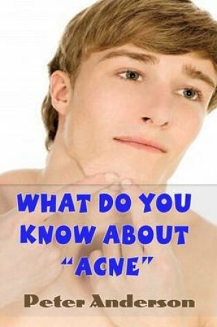 Cover of What Do You Know About "Acne"