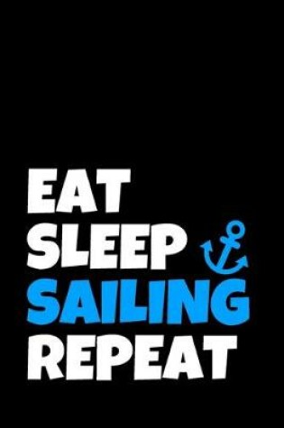 Cover of Eat Sleep Sailing Repeat