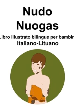 Cover of Italiano-Lituano Nudo / Nuogas Libro illustrato bilingue per bambini