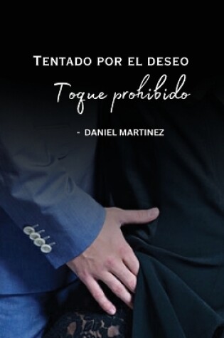 Cover of Tentado por el deseo - Toque prohibido