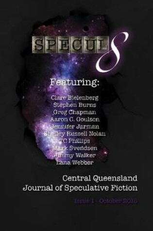 Cover of Specul8: Central Queensland Journal of Speculative Fiction - Issue 1 October 2015